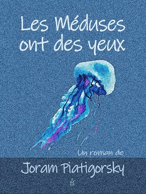 cover image of Les Méduses ont des yeux